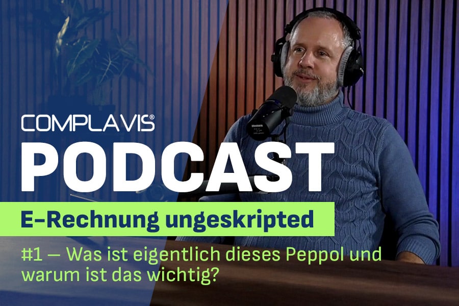 COMPLAVIS® Podcast startet: Folge 1 – Was ist Peppol und warum ist das wichtig?